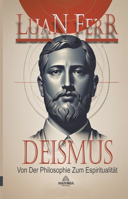 Deismus - Von Der Philosophie Zum Espiritualit? (Paperback)