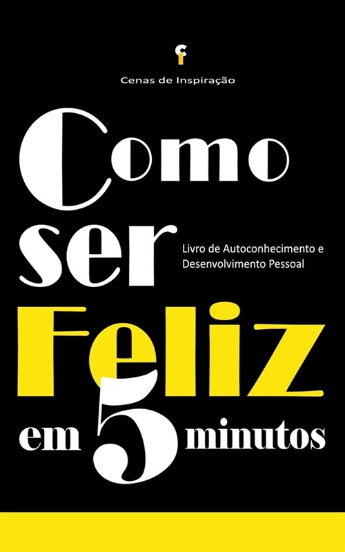 Como Ser Feliz em 5 Minutos (Paperback)