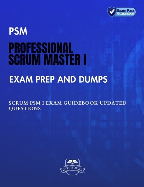 PSM Professional Scrum Master I Exam Prep and Dumps: SCRUM PSM I Exam Guidebook Updated questions (Paperback)