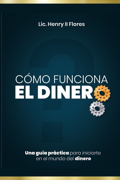 풠?o funciona el dinero?: Una gu? pr?tica para iniarte en el mundo del dinero (Paperback)