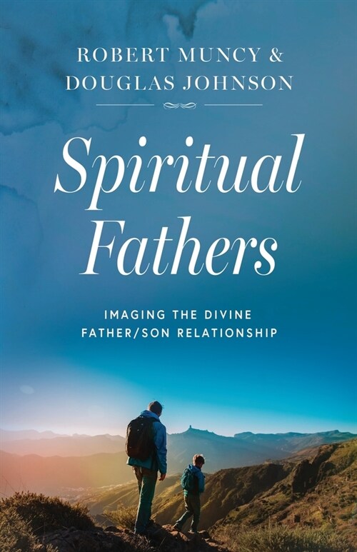 Spiritual Fathers: Imaging The Divine Father/Son Relationship (Paperback)