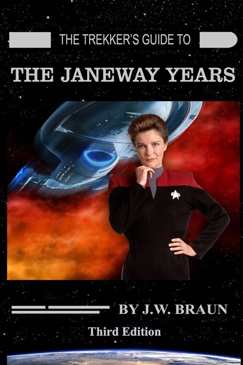 The Trekkers Guide to the Janeway Years (Paperback)