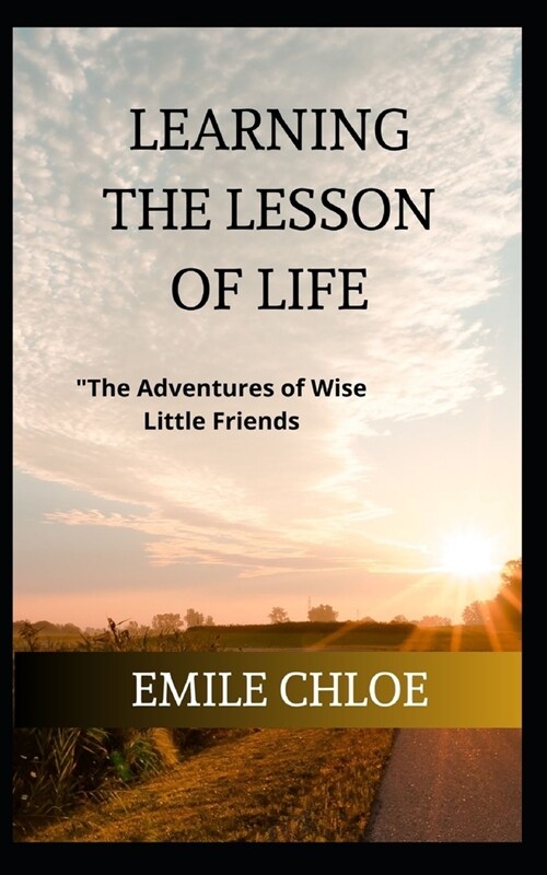The Adventures of Wise Little Friends: The Adventures of Wise Little Friends (Paperback)