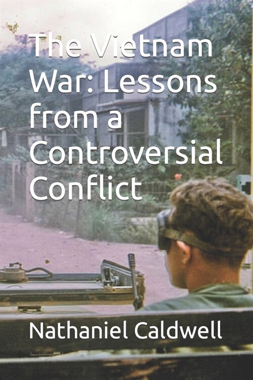 The Vietnam War: Lessons from a Controversial Conflict (Paperback)