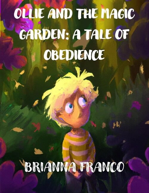 Ollie and the Magic Garden: A Tale of Obedience (Paperback)