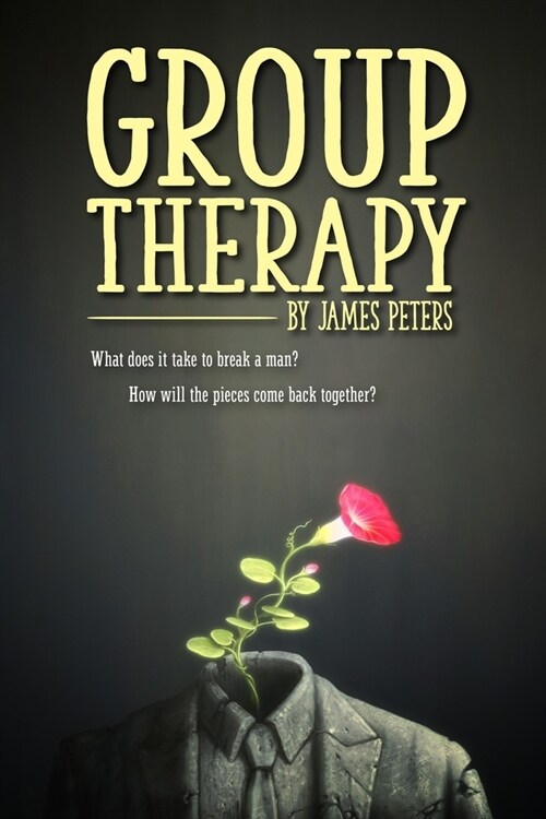 Group Therapy: What does it take to break a man? How will the pieces come back together? (Paperback)