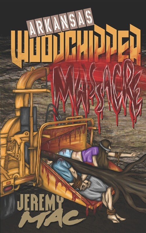 Arkansas Woodchipper Massacre (Paperback)
