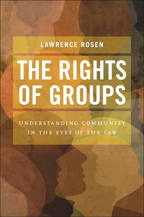 The Rights of Groups: Understanding Community in the Eyes of the Law (Hardcover)
