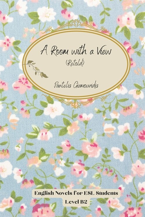 A Room with a View (Retold): English Stories for ESL Students, Level B2 (Paperback)
