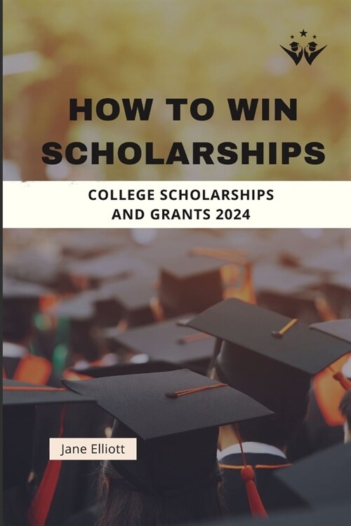 알라딘 How to Win Scholarships College Scholarships and Grants 2024