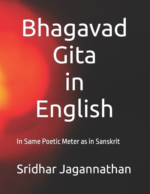 Bhagavad Gita in English: In Same Poetic Meter as in Sanskrit (Paperback)