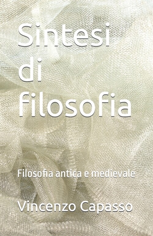 Sintesi di filosofia Volume primo: Filosofia antica e medievale (Paperback)