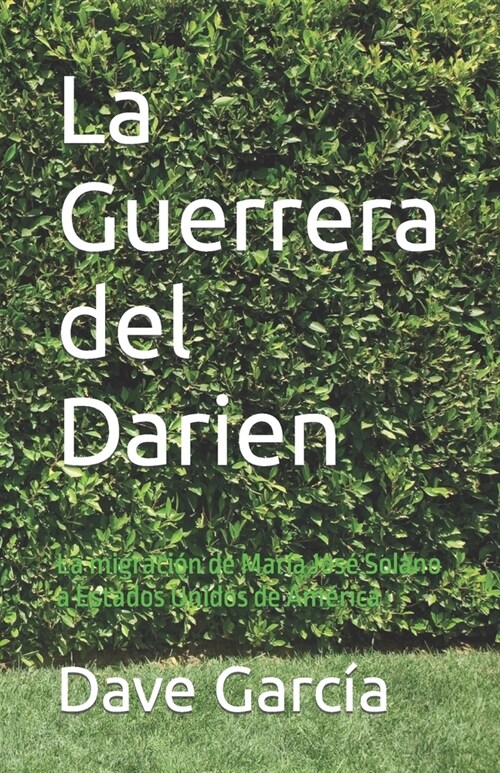 La Guerrera del Darien: La migraci? de Mar? Jos?Solano a Estados Unidos de Am?ica (Paperback)