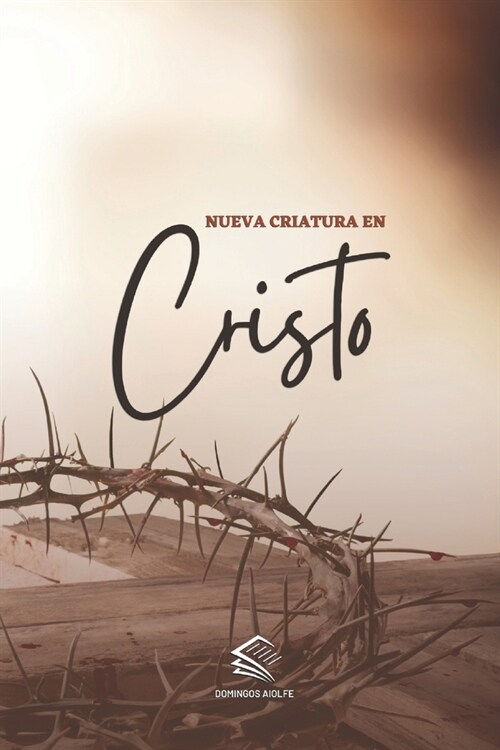 Nueva Criatura en Cristo: Caminando con Cristo, Siendo Nueva Criatura, Viendo la Verdad (Paperback)