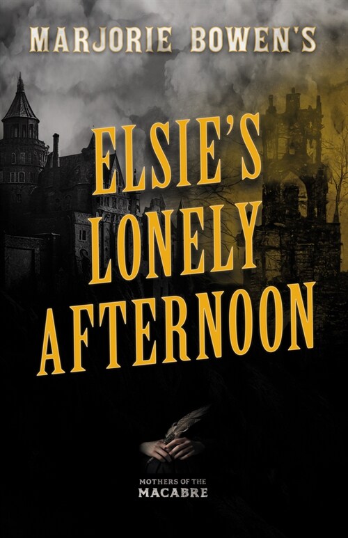 Marjorie Bowens Elsies Lonely Afternoon (Paperback)