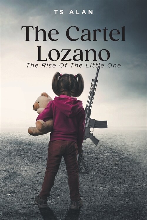 The Cartel Lozano: The Rise Of The Little One (Paperback)