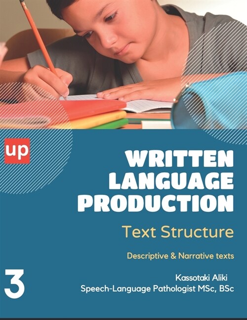 Written Language Production TEXT STRUCTURE, Part A: A guide of descriptive and narrative speech. (Paperback)