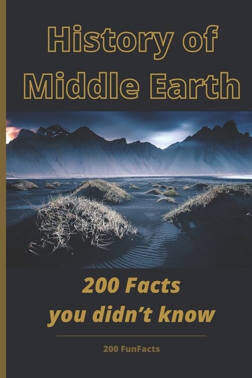 History of Middle Earth: 200 Facts you didnt know (Paperback)