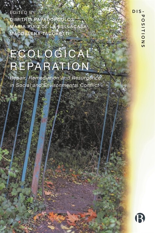 Ecological Reparation : Repair, Remediation and Resurgence in Social and Environmental Conflict (Paperback)