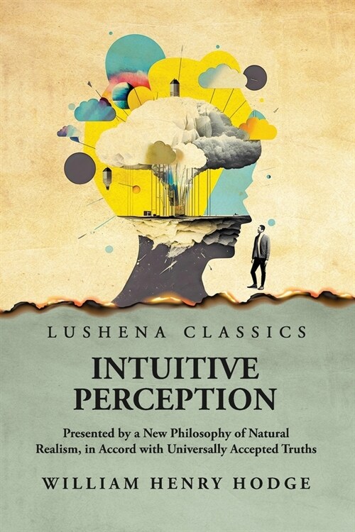Intuitive Perception Presented by a New Philosophy of Natural Realism (Paperback)