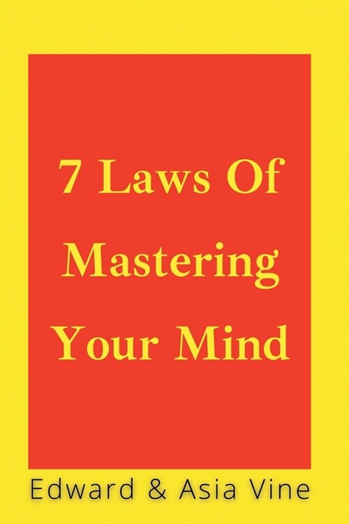 7 Laws Of Mastering Your Mind: Finding Peace And Motivation To Fulfill Your Destiny (Paperback)
