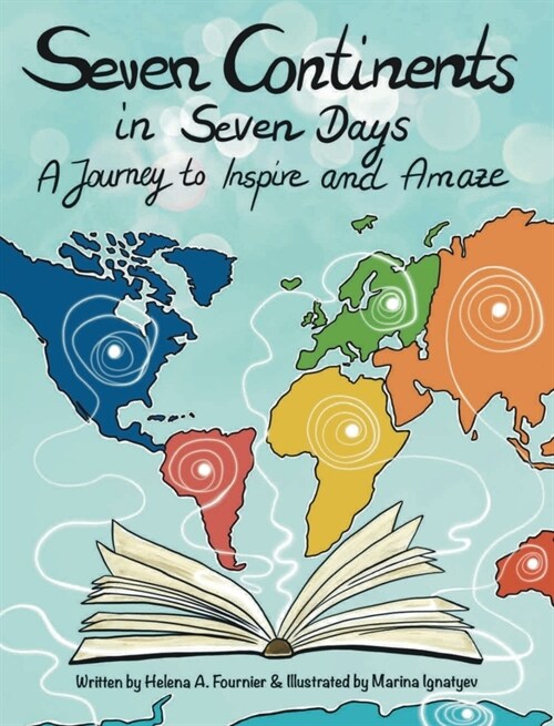 Seven Continents in Seven Days -A Journey to Inspire and Amaze (Hardcover)