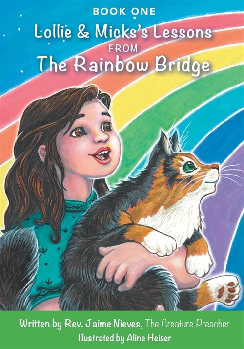 Lollie & Mickss Lessons from The Rainbow Bridge (Paperback)