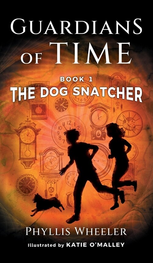 The Dog Snatcher, Guardians of Time Book 1: A childrens fantasy adventure (Hardcover)