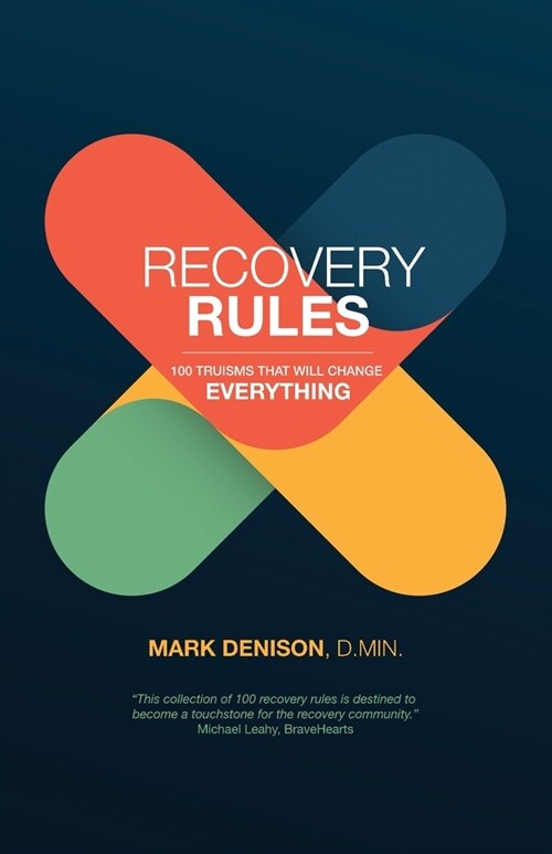 Recovery Rules: 100 Truisms that will Change Everything (Paperback)