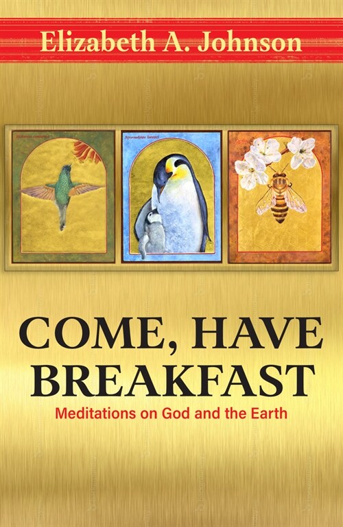 Come Have Breakfast: Meditations on God and the Earth (Hardcover)