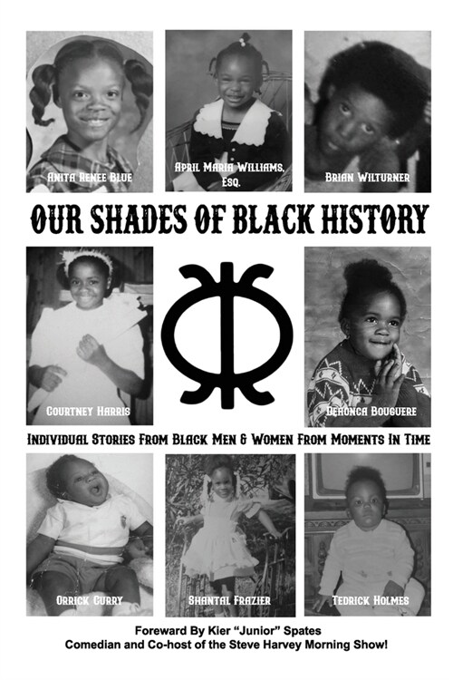 Our Shades Of Black History: Individual Stories From Black Men & Women From Moments In Time (Paperback)