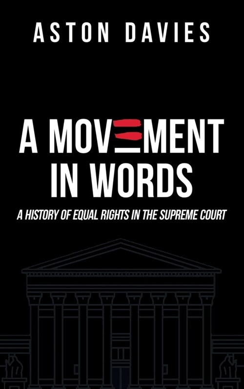 A Movement in Words: A History of Equal Rights in the Supreme Court (Hardcover)