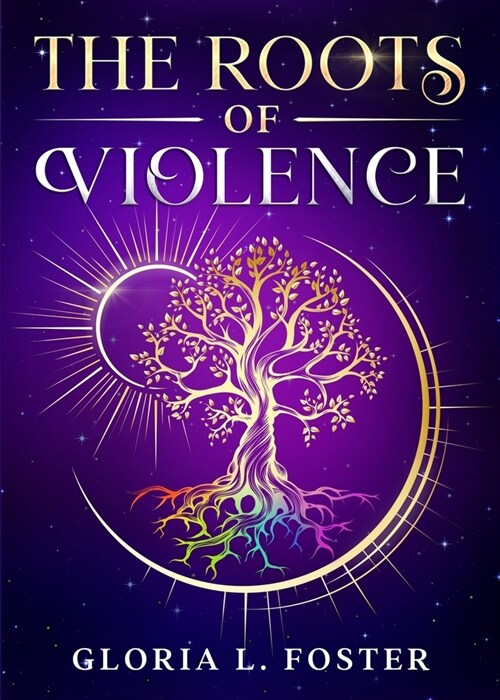 The Roots of Violence (Paperback)