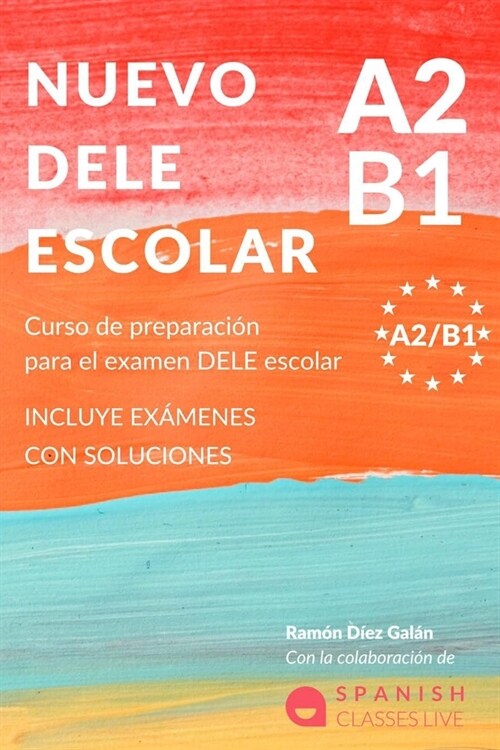 Nuevo Dele A2/B1 Para Escolares: Preparaci? para el examen. Modelos del examen DELE A2/B1 ESCOLAR (Paperback)