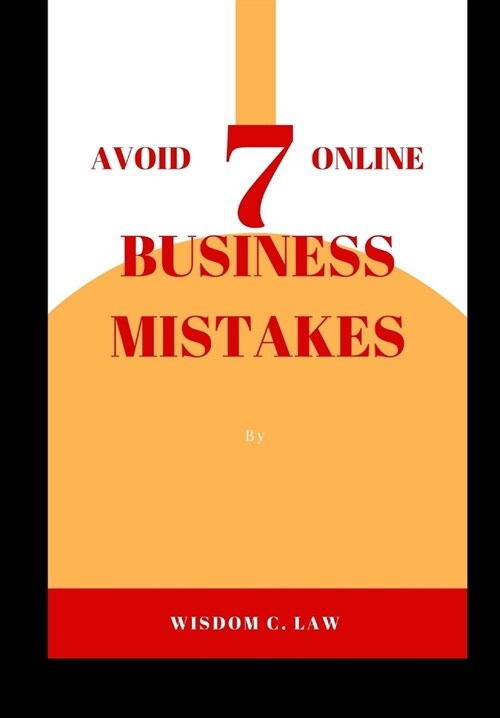 Avoid 7 Online Business Mistakes (Paperback)