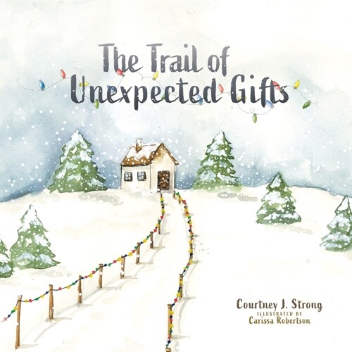 The Trail of Unexpected Gifts (Paperback)