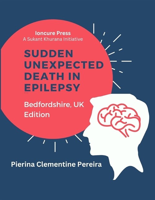 Sudden Unexpected Death in Epilepsy: Bedfordshire Edition (Paperback)