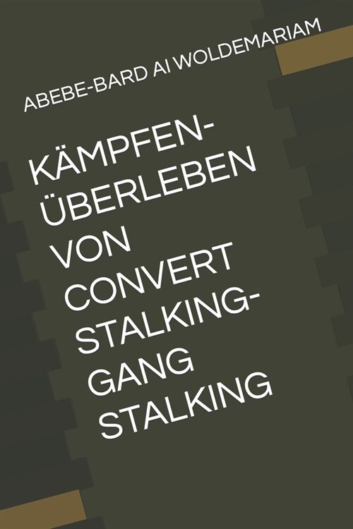 K?pfen-?erleben Von Convert Stalking-Gang Stalking (Paperback)