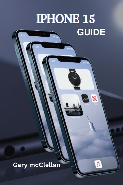 iPhone 15 Guide: Mastering the Advanced Camera Features of iPhone 15 (Paperback)