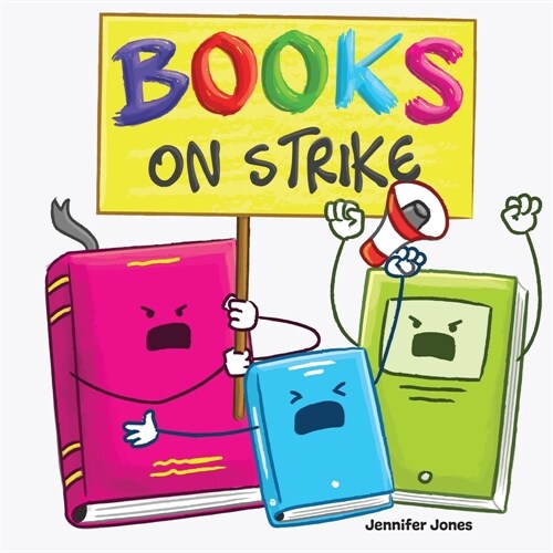 Books on Strike: A Funny, Rhyming, Read Aloud Kids Book About Respect and Responsibility (Paperback)
