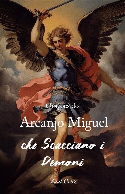 Ora寤es do Arcanjo Miguel que Afugentam Dem?ios (Paperback)