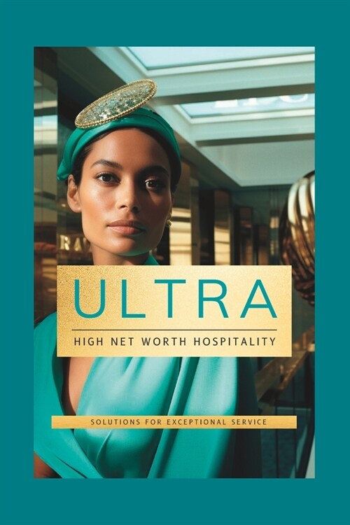 Ultra High Net Worth Hospitality (Paperback)