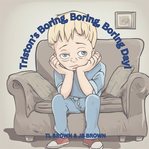 Tristons Boring, Boring, Boring Day! (Paperback)