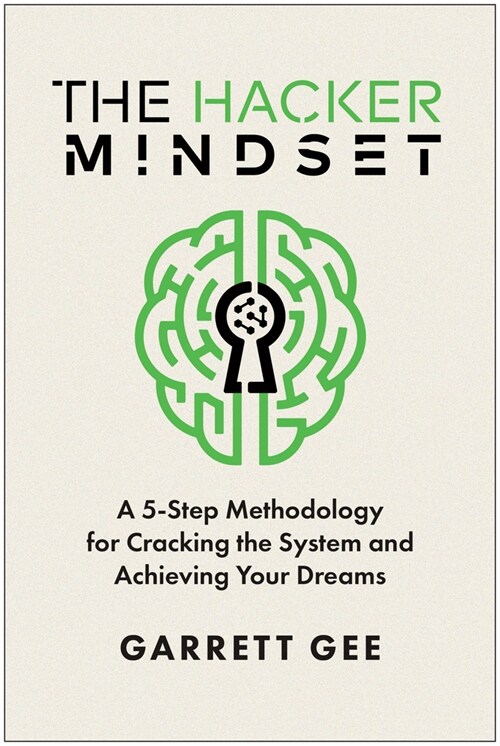 The Hacker Mindset: A 5-Step Methodology for Cracking the System and Achieving Your Dreams (Hardcover)