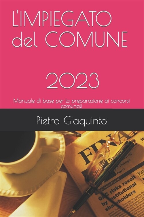 LIMPIEGATO del COMUNE 2023: Manuale di base per la preparazione ai concorsi comunali (Paperback)