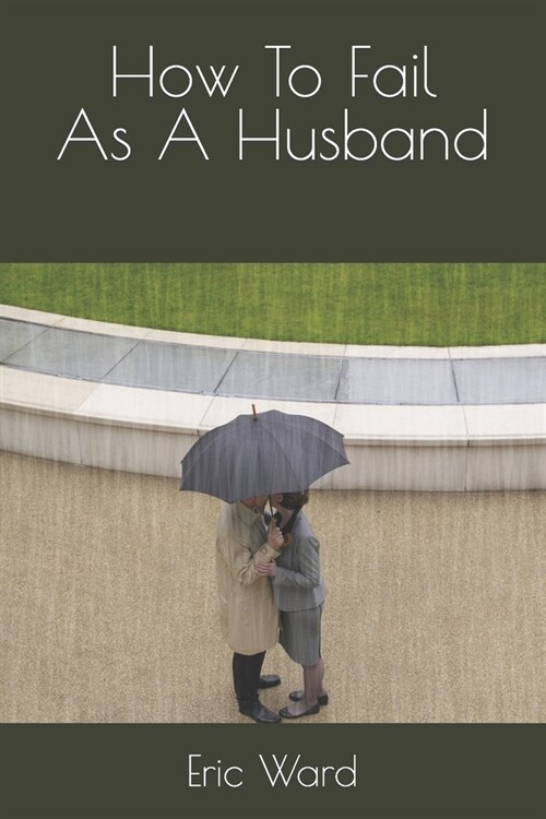 How To Fail As A Husband (Paperback)