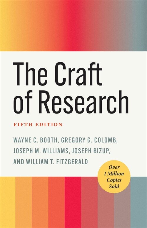The Craft of Research, Fifth Edition (Paperback, 5)