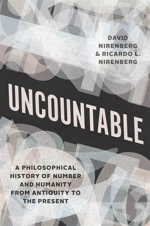 Uncountable: A Philosophical History of Number and Humanity from Antiquity to the Present (Paperback)