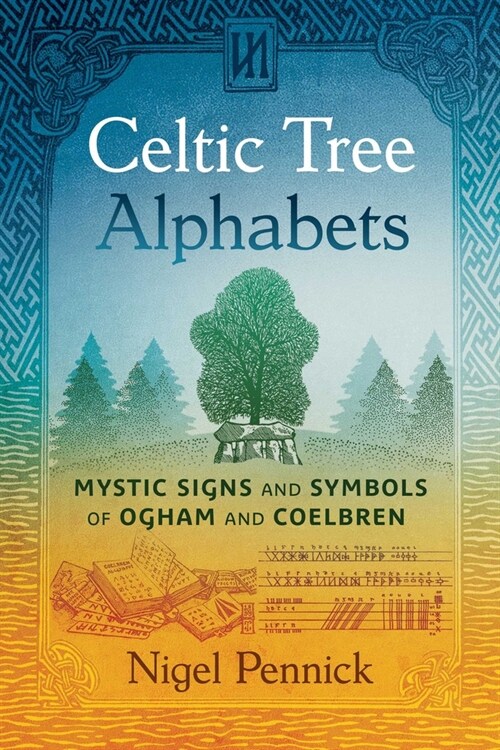 Celtic Tree Alphabets: Mystic Signs and Symbols of Ogham and Coelbren (Paperback, 2, Edition, Revise)