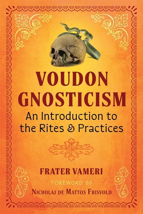 Voudon Gnosticism: An Introduction to the Rites and Practices (Paperback)